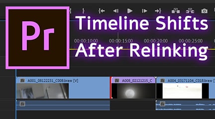 Premiere Pro Timeline Shifts (or First Frame) After Moving Project or Relinking Footage