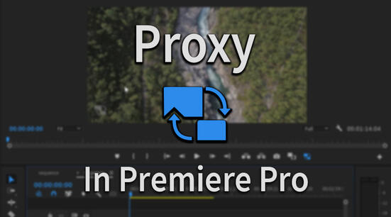 Working with Proxies in Premiere Pro
